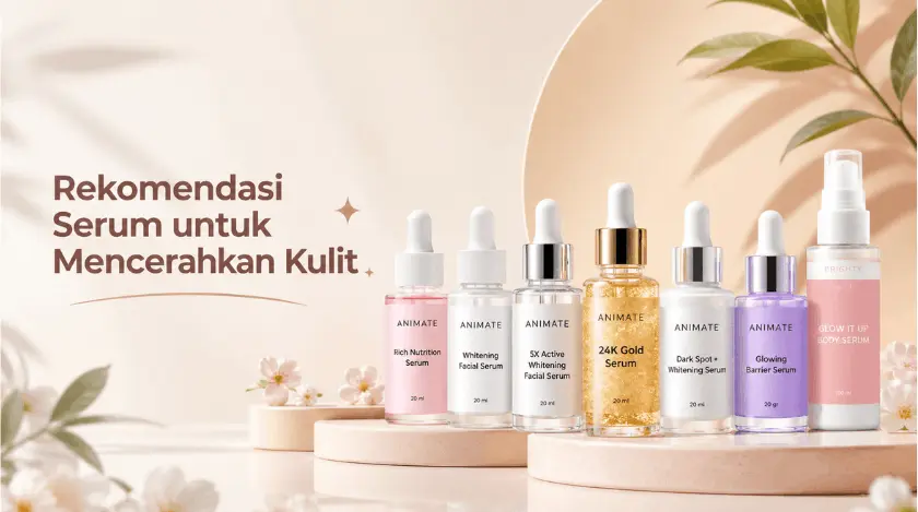 Rekomendasi Serum untuk Mencerahkan Kulit
